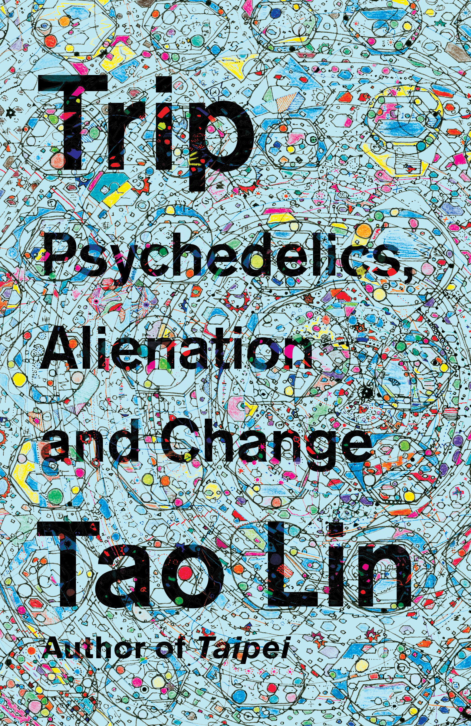 Book Launch: Trip: Psychedelics, Alienation, and Change by Tao Lin — in conversation w/ Emily Witt