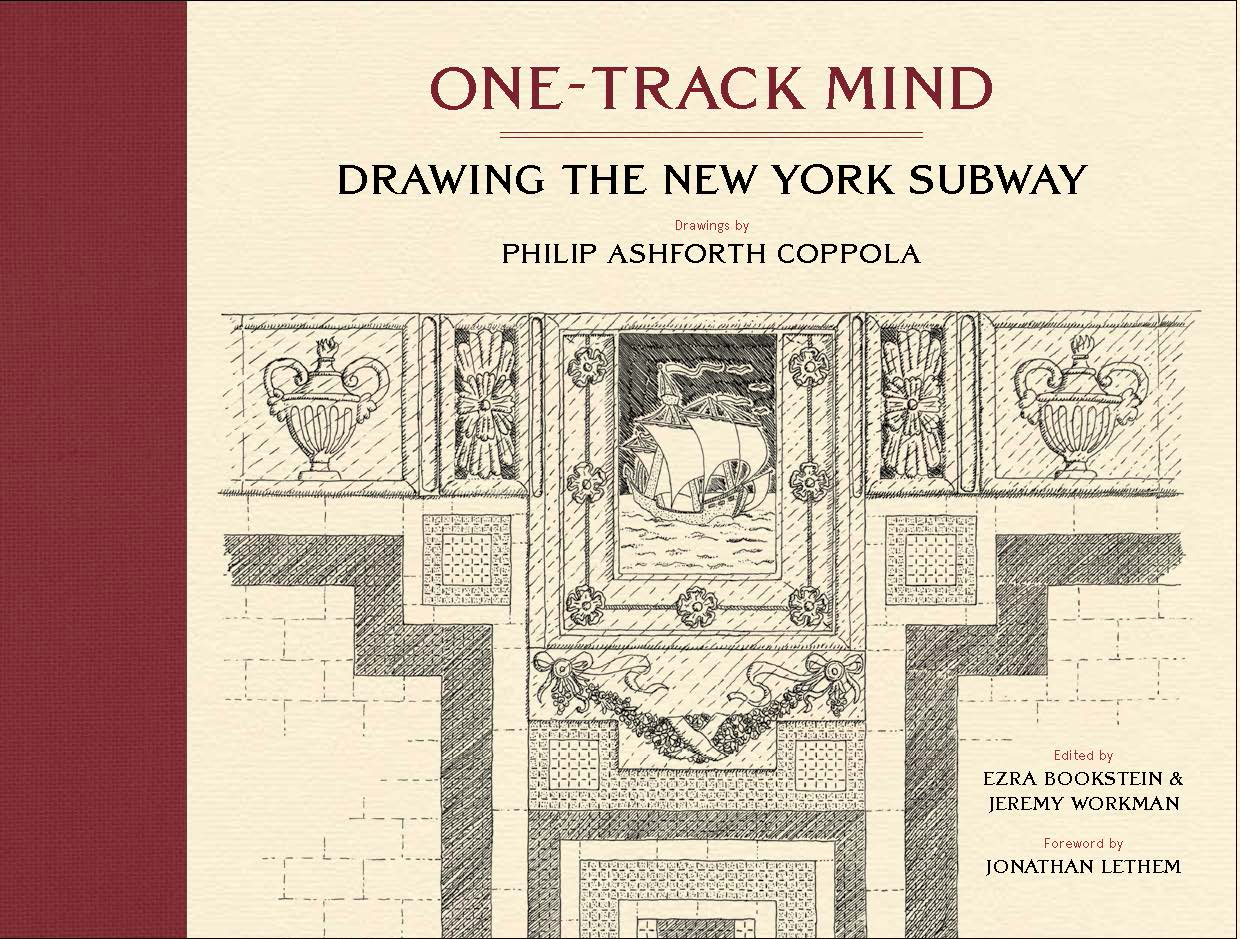 Book Launch: One-Track Mind: Drawing the New York Subway by Philip Ashforth Coppola, Ezra Bookstein & Jeremy Workman