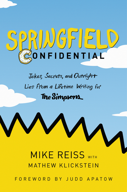 Book Launch: Springfield Confidential: Jokes, Secrets, and Outright Lies from a Lifetime Writing for The Simpsons by Mike Reiss & Mathew Klickstein