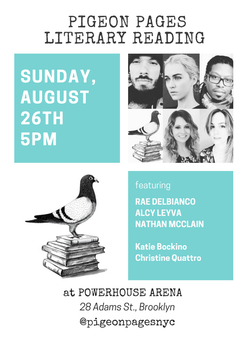 Pigeon Pages Literary Reading: Featuring Rae DelBianco, Nathan McClain, Alcy Leyva, Christine Quattro, & Katie Bockino — Hosted by Alisson Wood