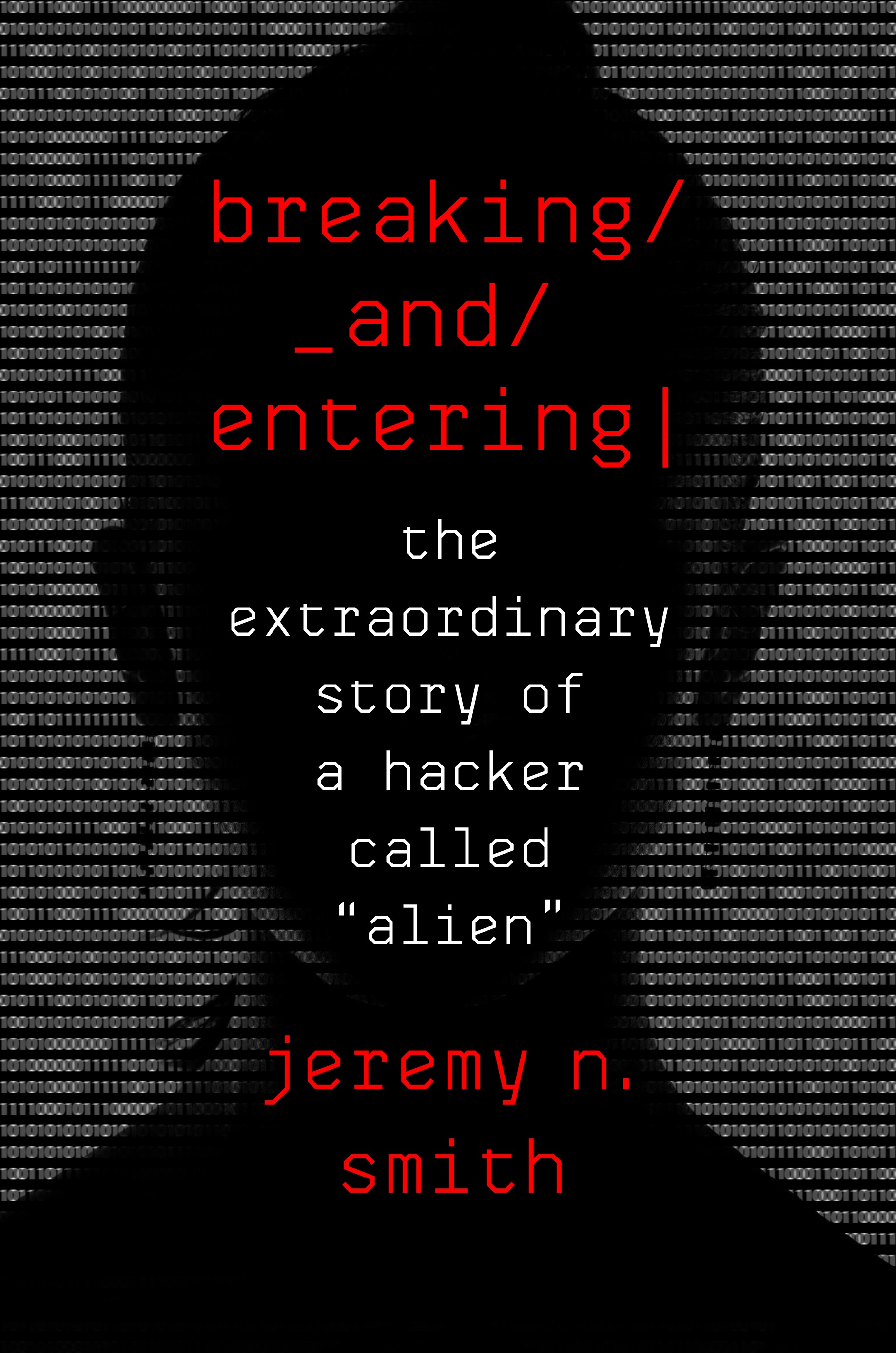 Book Launch: Breaking and Entering: The Extraordinary Story of a Hacker Called “Alien” by Jeremy Smith
