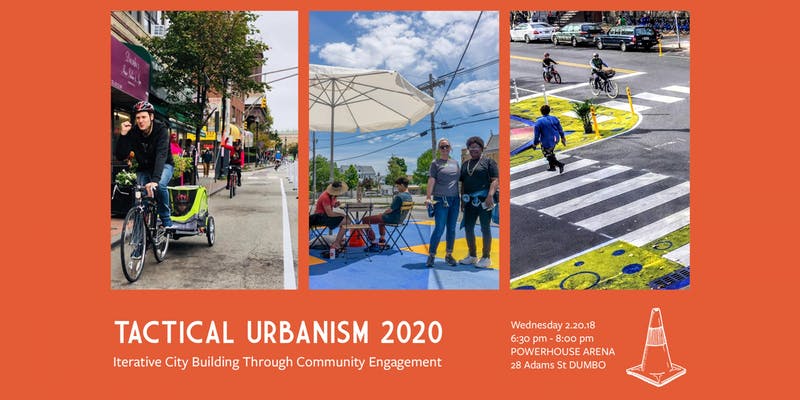 DUMBO Improvement District and Street Plans presents:  TACTICAL URBANISM 2020: Iterative City Building Through Community Engagement