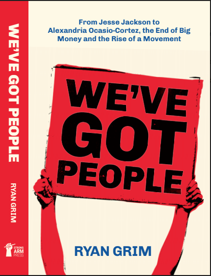 Book Launch: We've Got People by Ryan Grim