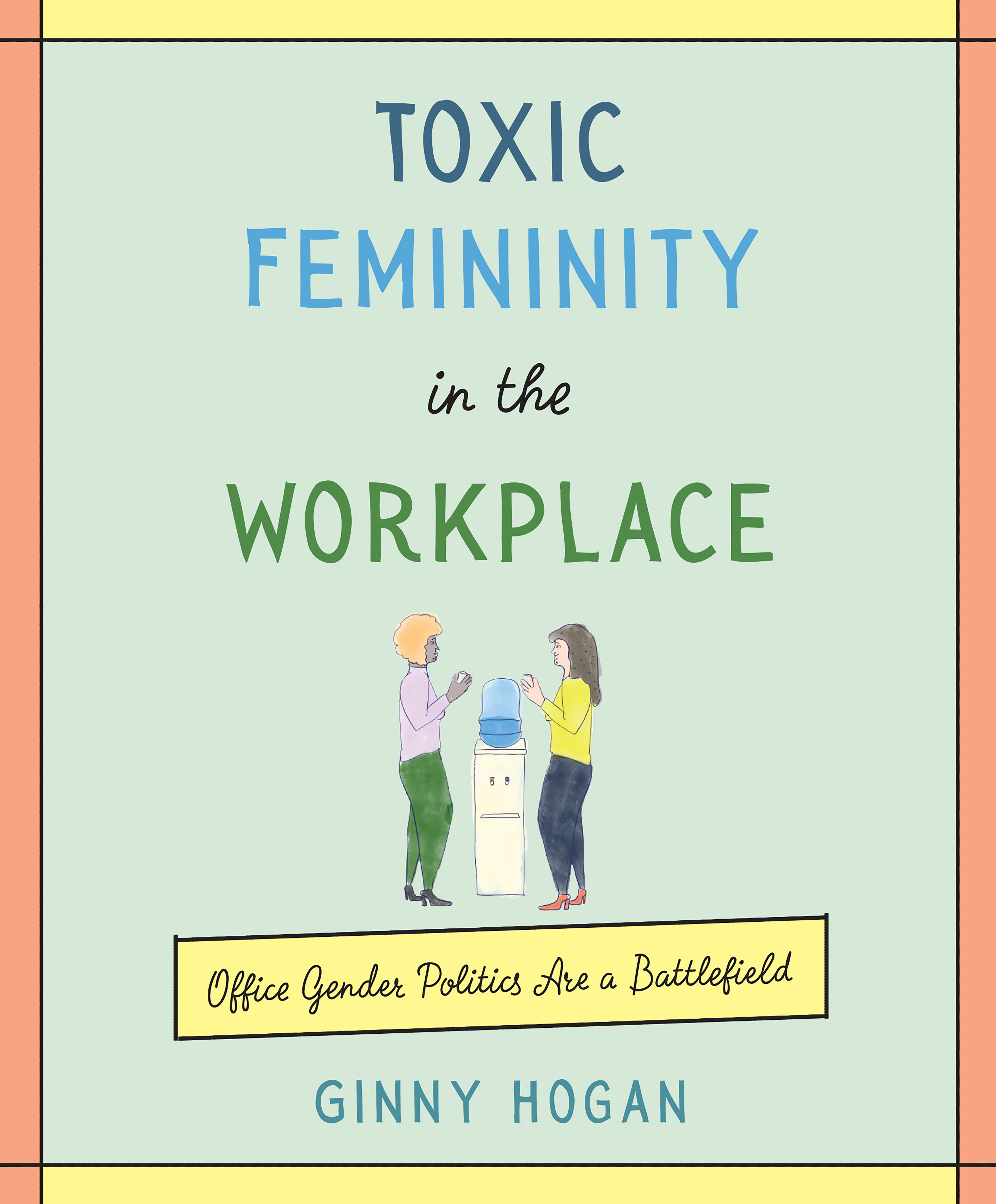 Book Launch: Toxic Femininity in the Workplace by Ginny Hogan