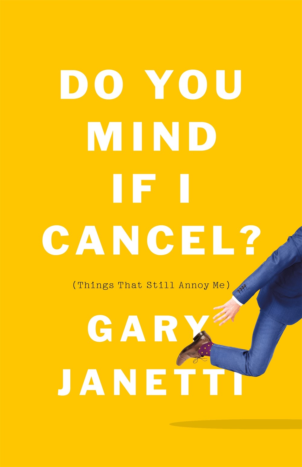 Book Launch: Do You Mind If I Cancel? by Gary Janetti