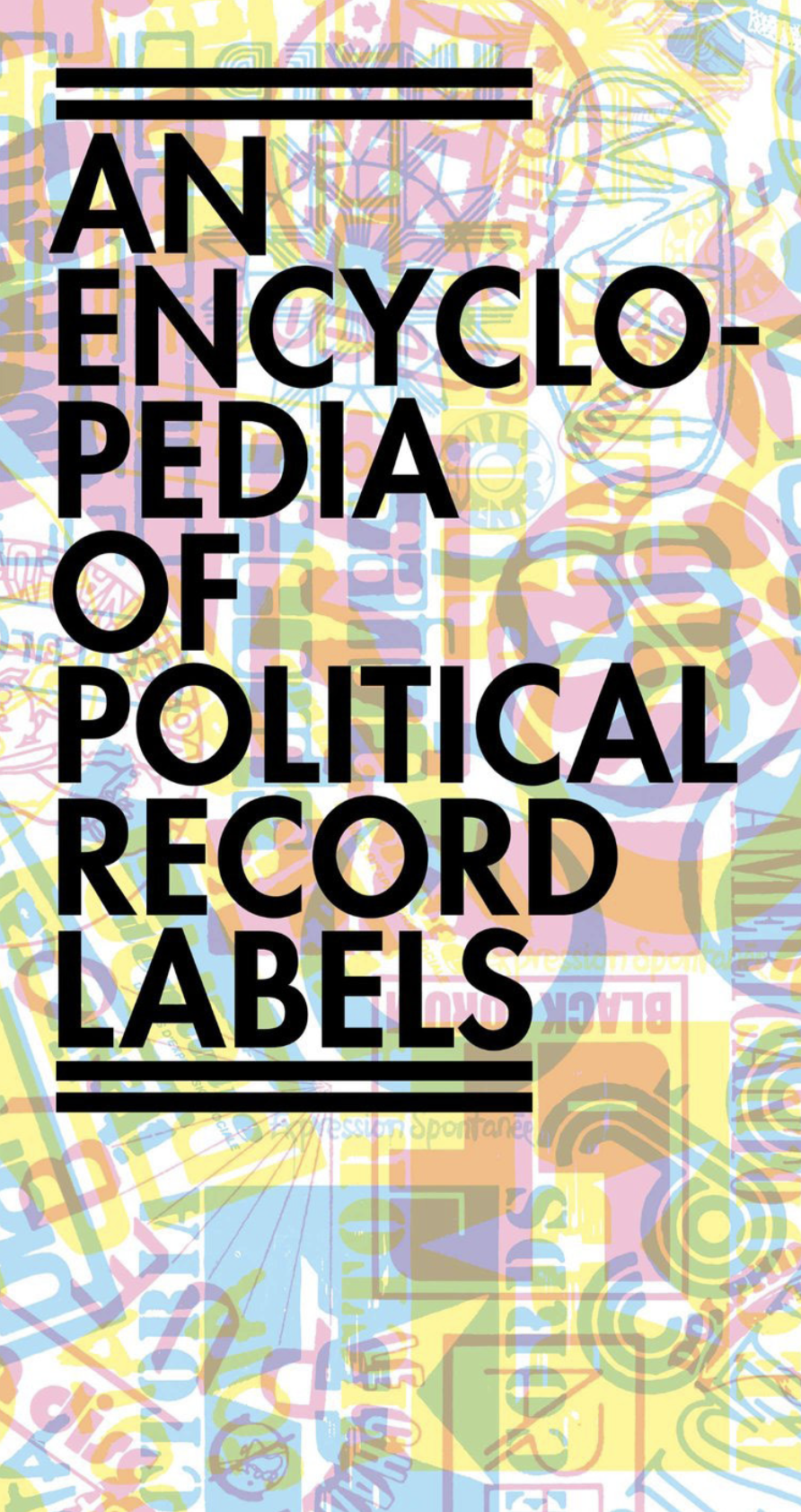 Book Launch: An Encyclopedia of Political Record Labels by Josh MacPhee in conversation with Johnny Temple