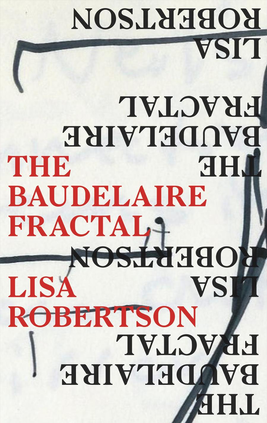 Book Launch: The Baudelaire Fractal by Lisa Robertson in conversation with Hildebrand Pam Dick