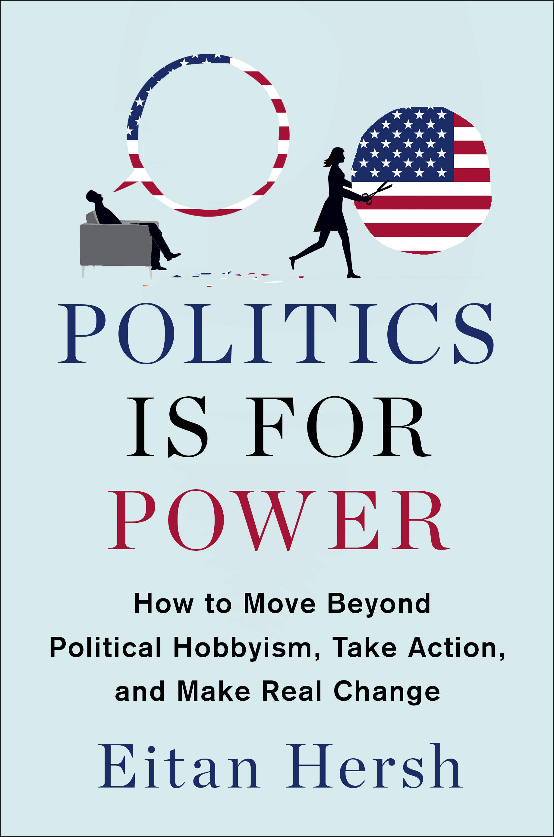 Book Launch: Politics Is For Power by Eitan Hersh