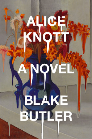 Virtual Book Launch: Alice Knott by Blake Butler in conversation with Chelsea Hodson