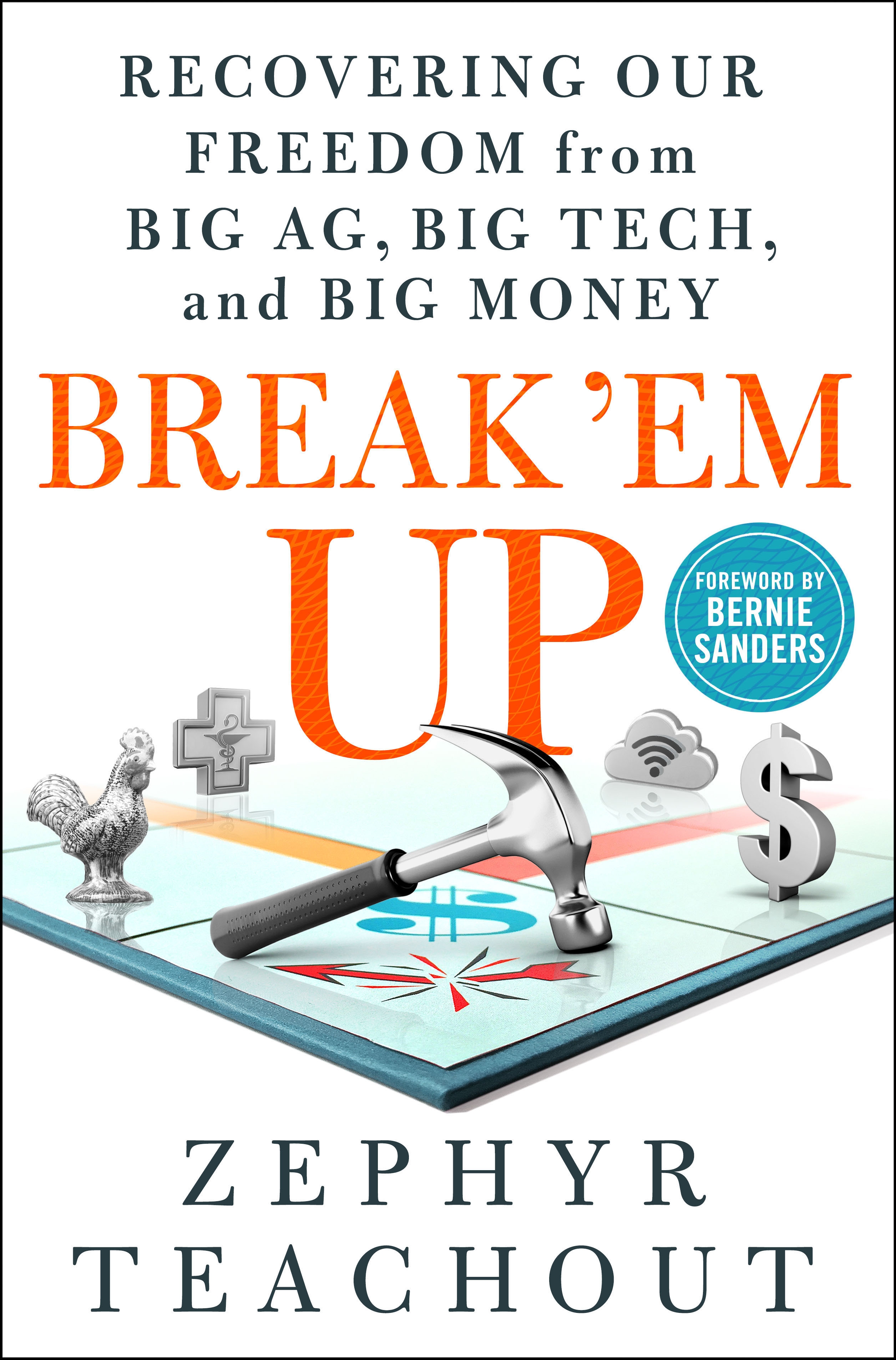 Virtual Book Launch: Break 'Em Up by Zephyr Teachout in conversation with Astra Taylor