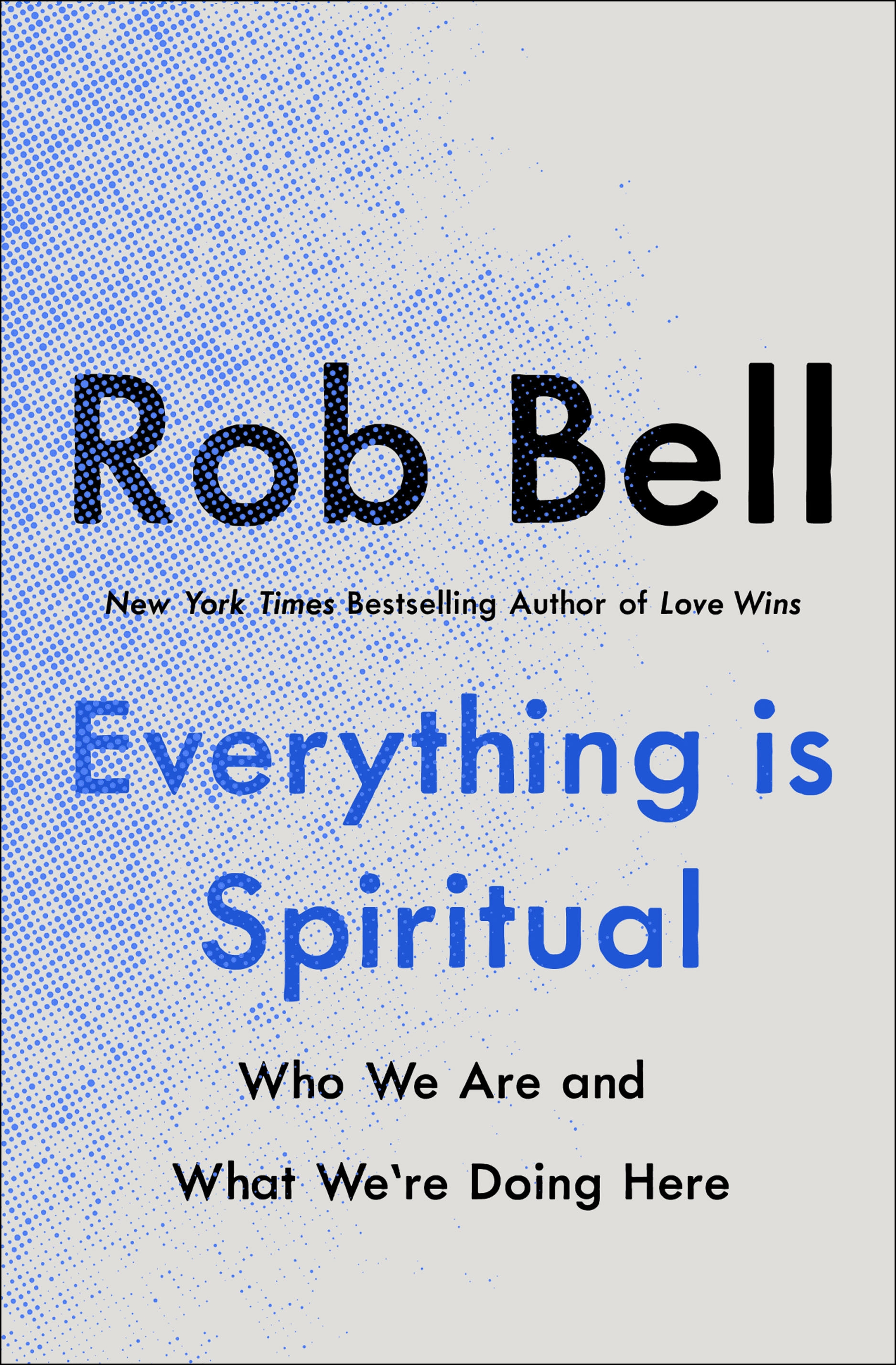 Virtual Book Launch: Everything Is Spiritual by Rob Bell in conversation with Vanessa Cornell