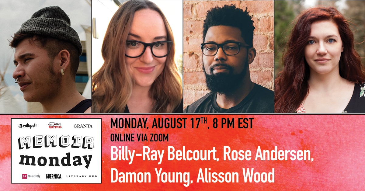 Virtual Memoir Monday: Featuring Billy-Ray Belcourt, Rose Andersen, Damon Young and Alisson Wood