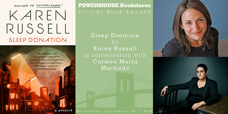 Virtual Book Launch: Sleep Donation by Karen Russell in conversation with Carmen Maria Machado (Brooklyn Book Festival Bookends Event)