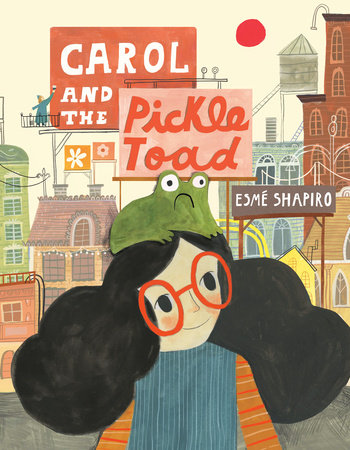 Virtual Saturday Story Time: Carol and the Pickle Toad  by Esmé Shapiro