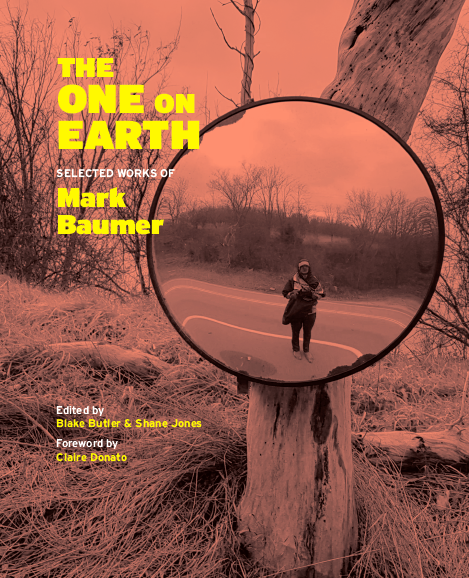 Virtual Book Launch for The One on Earth: Works by Mark Baumer featuring Ottessa Moshfegh, Jonathan Lethem, Blake Butler, Shane Jones and Claire Donato