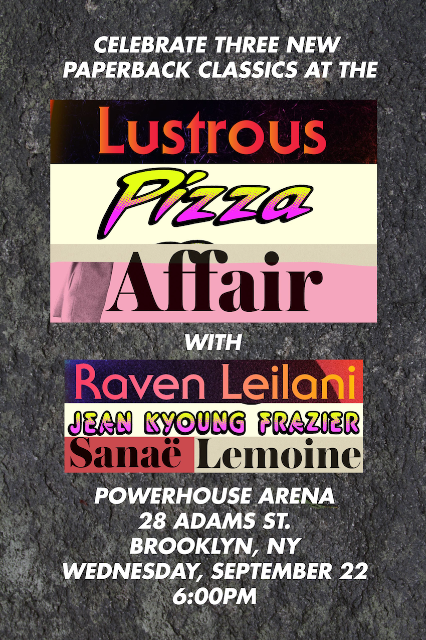 The Lustrous Pizza Affair with Raven Leilani, Jean Kyoung Frazier and Sanaë Lemoine