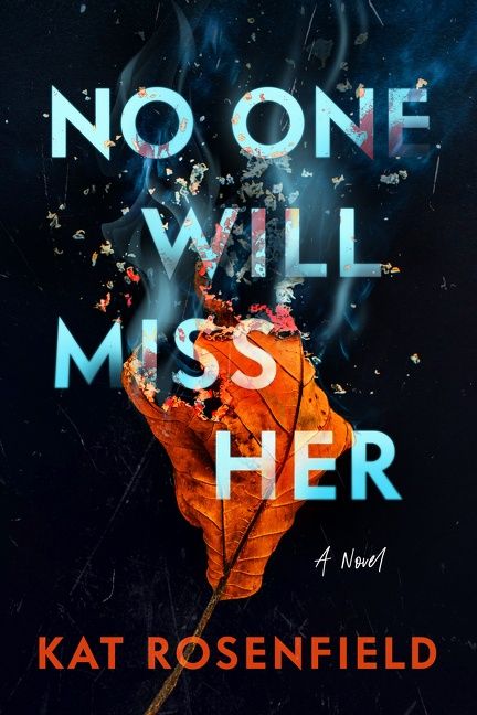 Book Launch: No One Will Miss Her by Kat Rosenfield in conversation with Andrea Bartz