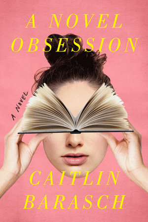 Book Launch: A Novel Obsession by Caitlin Barasch in conversation with Elizabeth Nicholas