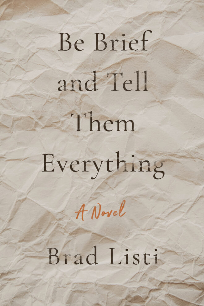 *VIRTUAL* Book Launch: Be Brief And Tell Them Everything by Brad Listi in conversation with Chelsea Hodson