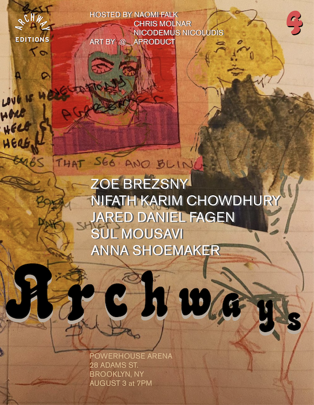 Archways 4 featuring Zoe Brezsny, Nifath Karim Chowdhury, Jared Daniel Fagen, Sul Mousavi, & Anna Shoemaker