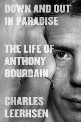 Book Launch: Down and Out in Paradise - The Life of Anthony Bourdain by Charles Leerhsen in conversation with Julie Scelfo