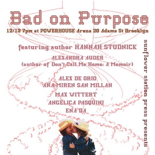 Book Launch (+ Readings): Bad on Purpose by Hannah Studnick with additional readings by Alex Auder, Alex De Orio, Ana-Miren San Millan, Max Wittert, Angelica Pasquini, and Ena Da!
