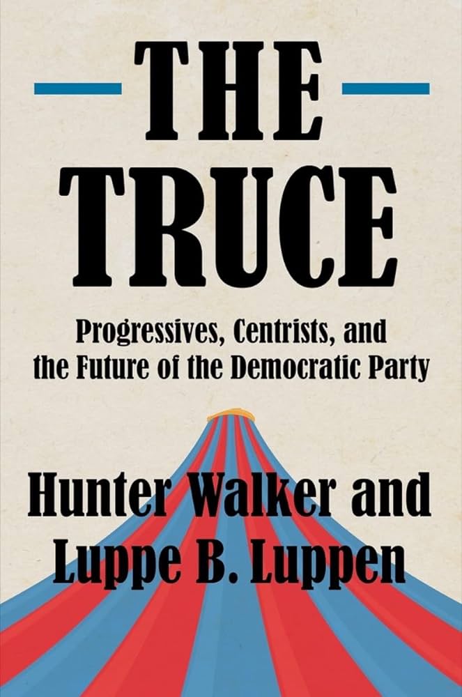 Book Launch: THE TRUCE: Progressives, Centrists, and the Future of the Democratic Party by Hunter Walker and Luppe Luppen w/ Ari Melber and Garance Franke-Ruta