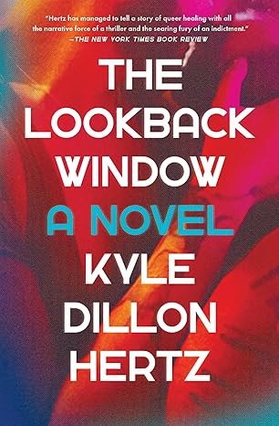 Kyle Dillon Hertz, The Lookback Window with Megan Nolan, Aria Aber, and Adam Dalva