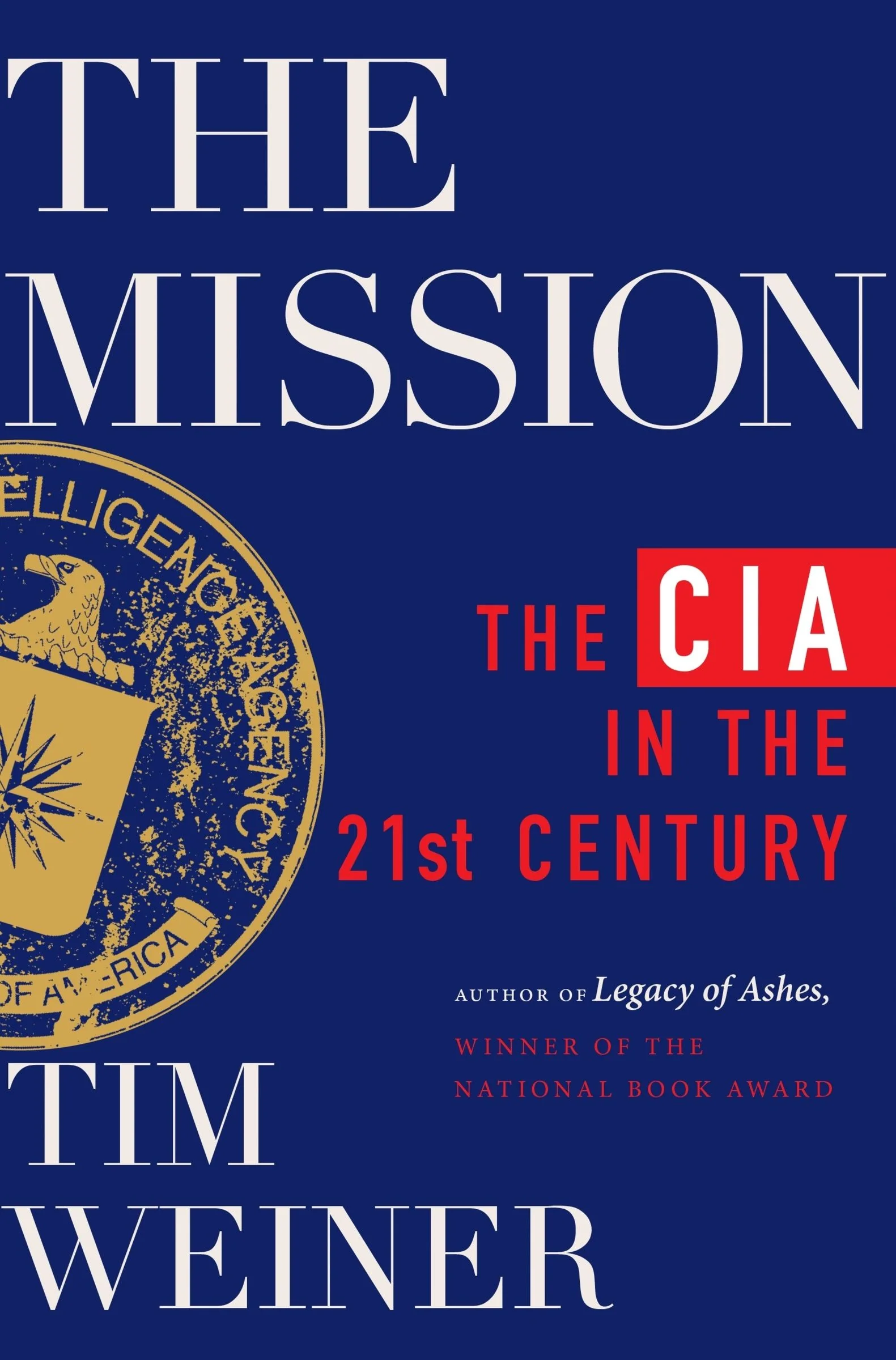 Book Launch: The Mission by Tim Weiner in conversation with Stephen Engelberg
