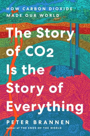 Book Launch: The Story of CO2 is the Story of Everything by Peter Brannen