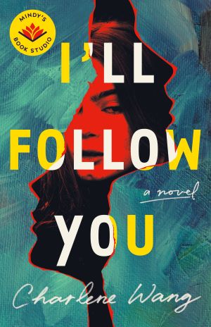 Book Launch: I'll Follow You by Charlene Wang