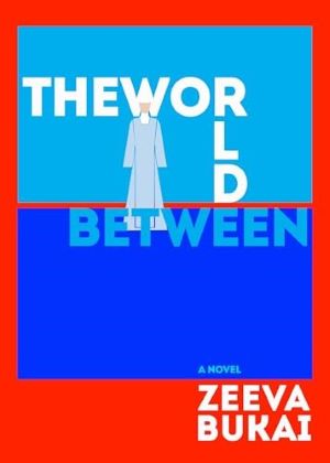 Book Launch: The World Between by Zeeva Bukai in conversation with Sara Lippman