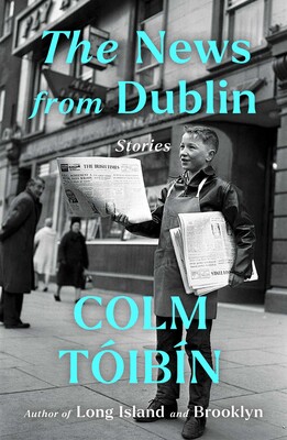 Book Launch: The News From Dublin by Colm Toibin