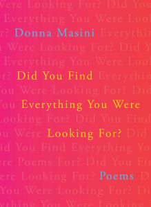 Book Launch: Did you Find Everything You Were Looking For by Donna Masini in conversation with Marie Howe