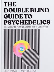 The DoubleBlind Guide to Psychedelics by Madison Margolin in conversation with Zach Sokol