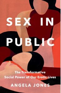 Book Launch: Sex in Public by Angela Jones in conversation with Nona Willis Aronowitz