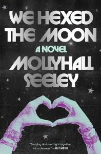 Book Launch with BKLYN Public Library: We Hexed the Moon by Mollyhall Seeley