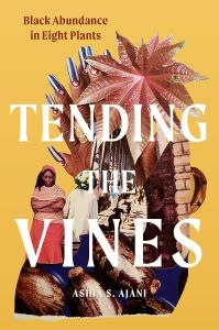 Book Launch: Tending the Vines by Ashia S. Ajani