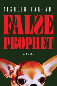 Book Launch: False Prophet by Afsheen Farhadi