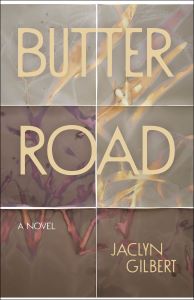 Book Launch: Butter Road by Jaclyn Gilbert in conversation with Adrian Shirk